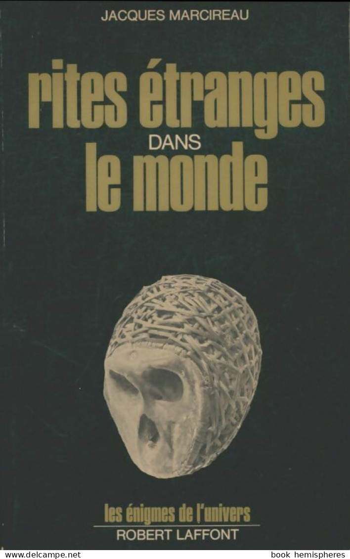 Rites étranges Dans Le Monde (1974) De Jacques Marcireau - Esoterismo