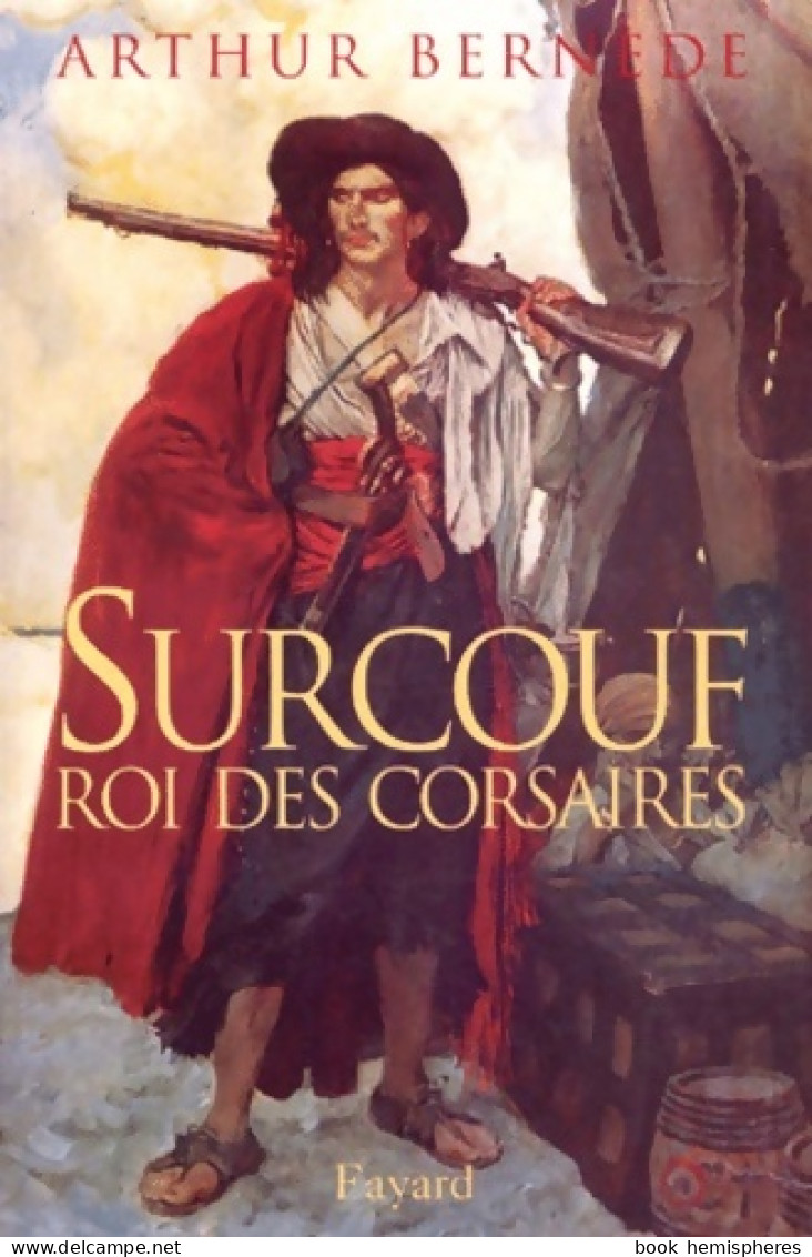 Surcouf : Roi Des Corsaires (2001) De Arthur Bernède - Históricos