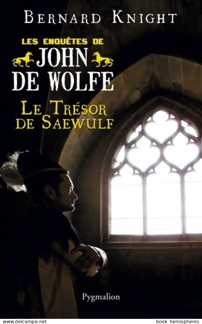 Le Trésor De Saewulf : Les Enquêtes De John De Wolfe (2010) De Bernard Knight - Andere & Zonder Classificatie