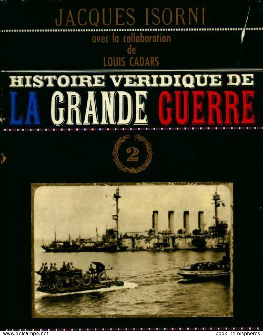 Histoire Véridique De La Grande Guerre Tome II (1969) De Jacques Isorni - War 1914-18