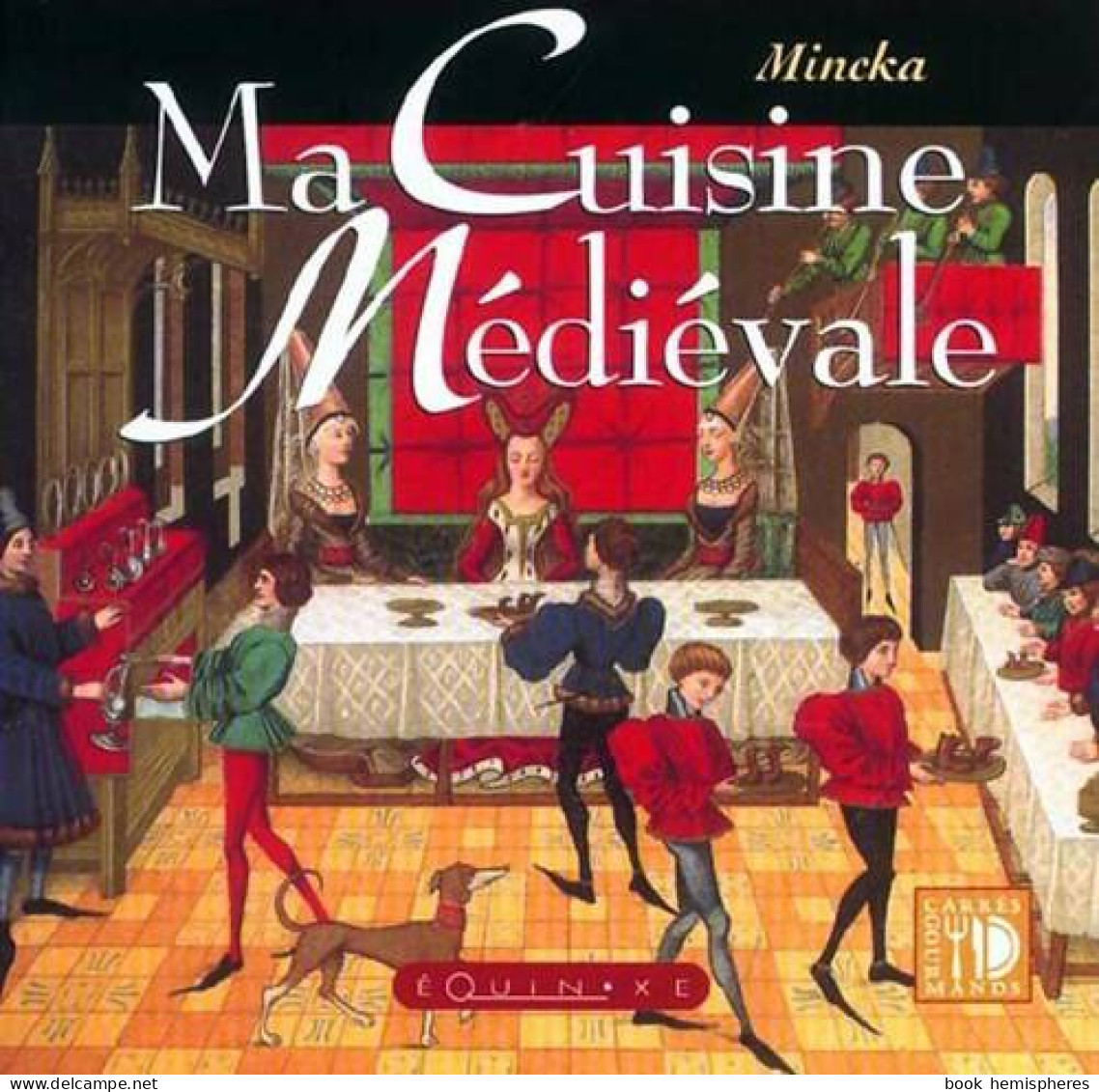Ma Cuisine Médiévale (2004) De Mincka - Gastronomie
