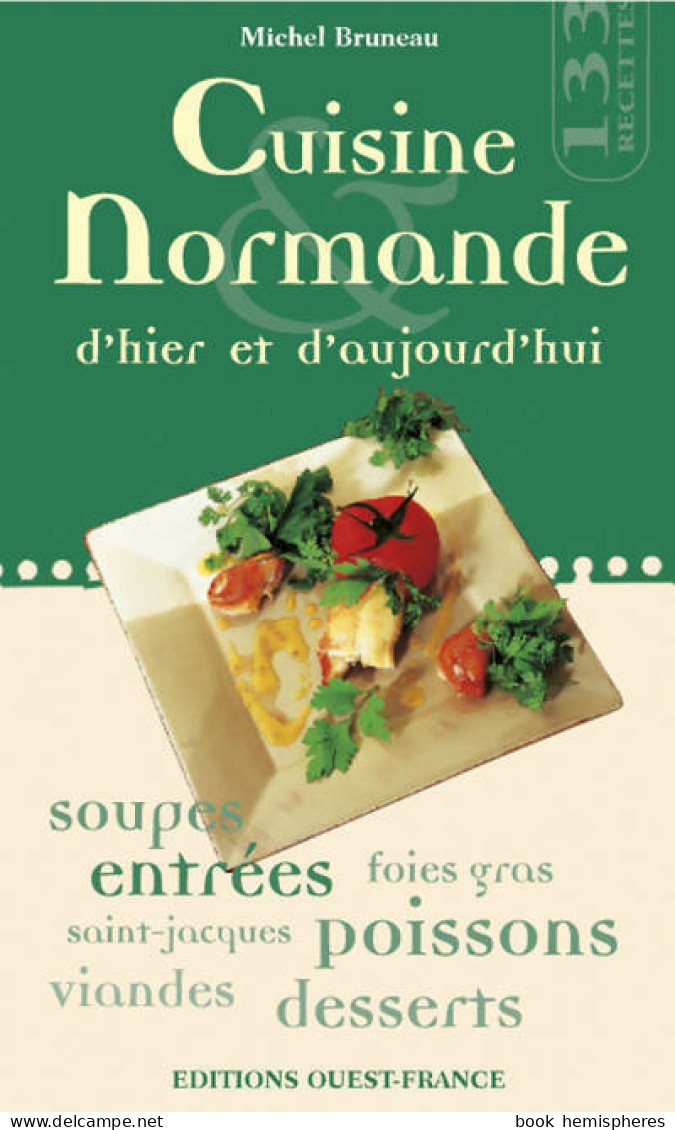 Cuisine Normande D'hier Et D'aujourd'hui (2003) De Michel Bruneau - Gastronomie