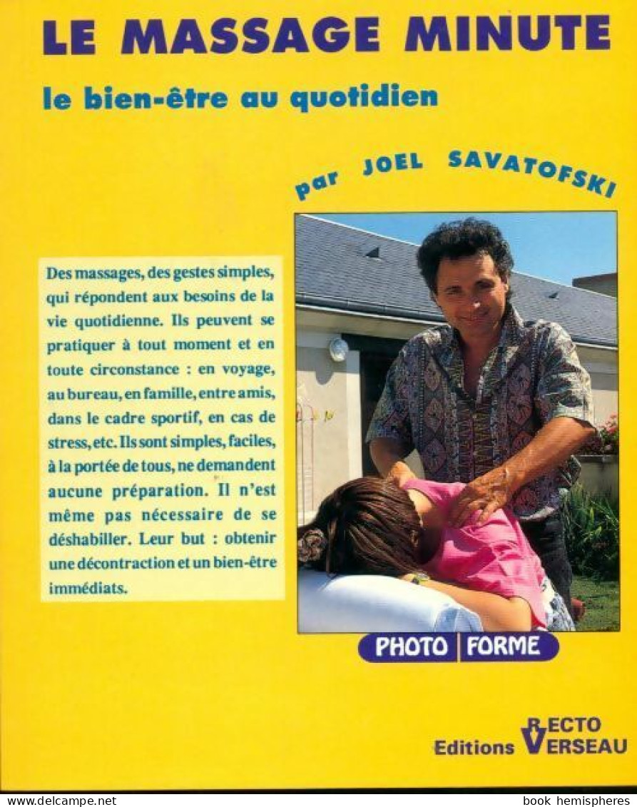 Le Massage Minute:le Bien être Au Quotidien (1990) De Joël Savatofski - Santé