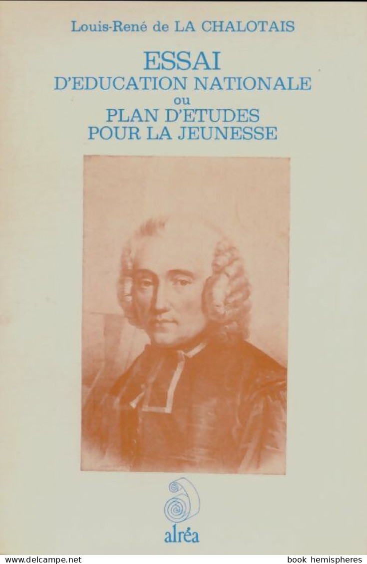 Essai D'éducation Nationale (1985) De Louis-René De La Chalotais - Non Classés