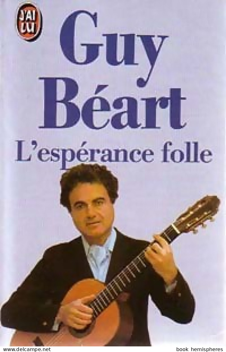 L'espérance Folle (1989) De Guy Béart - Sonstige & Ohne Zuordnung