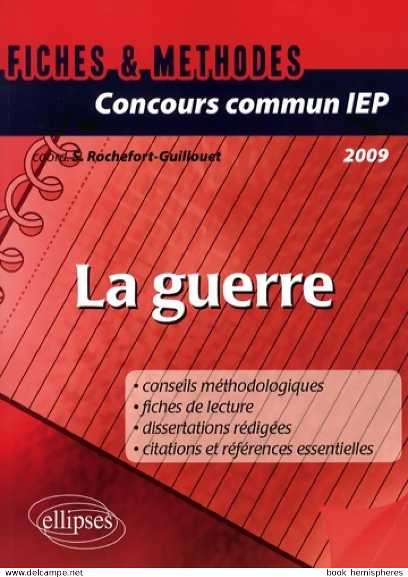 Concours Commun IEP 2009. La Guerre - Références Essentielles Et Méthodologie De L'épreuve En Fiches (200 - Droit