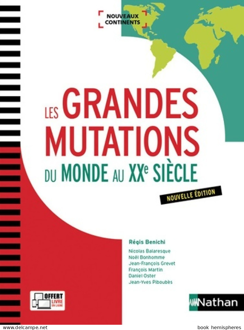 Les Grandes Mutations Du Monde Au XXe Siècle (2017) De Régis Benichi - Geographie