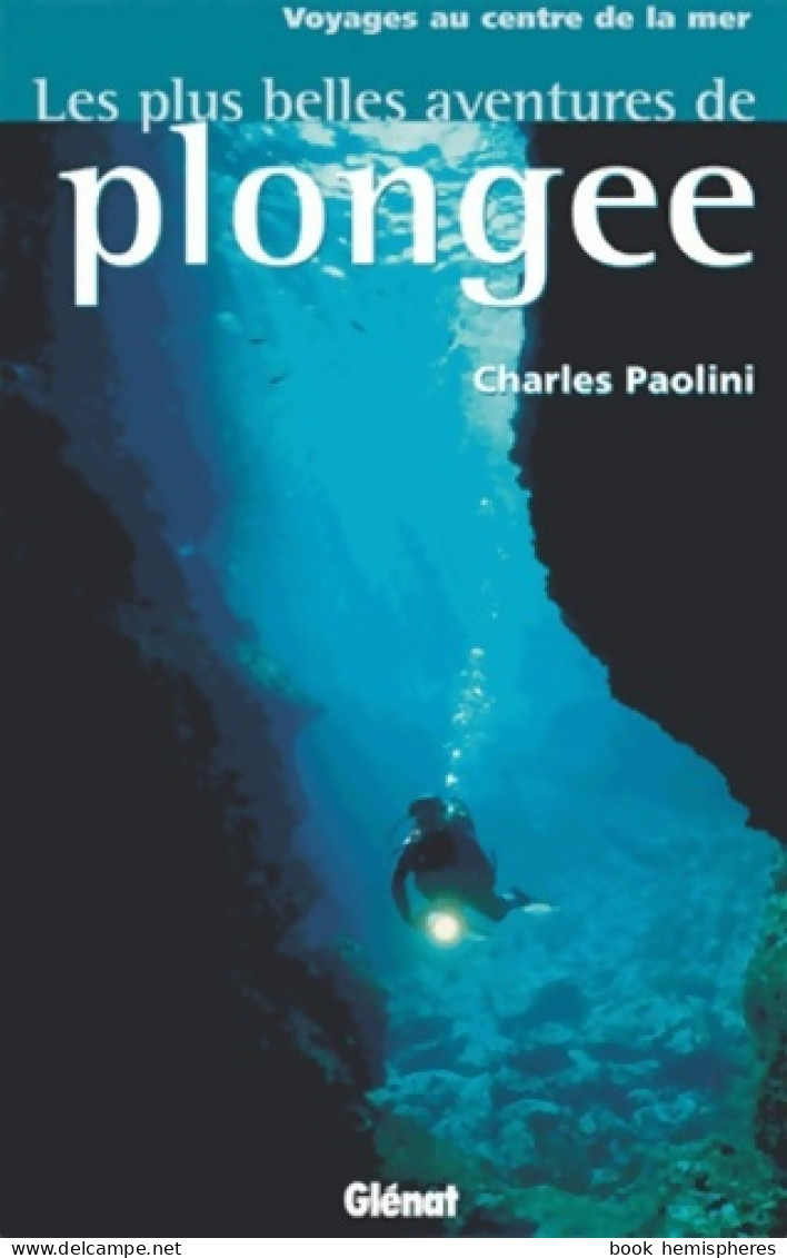 Les Plus Belles Aventures De Plongée (2002) De Charles Paolini-scott - Sport