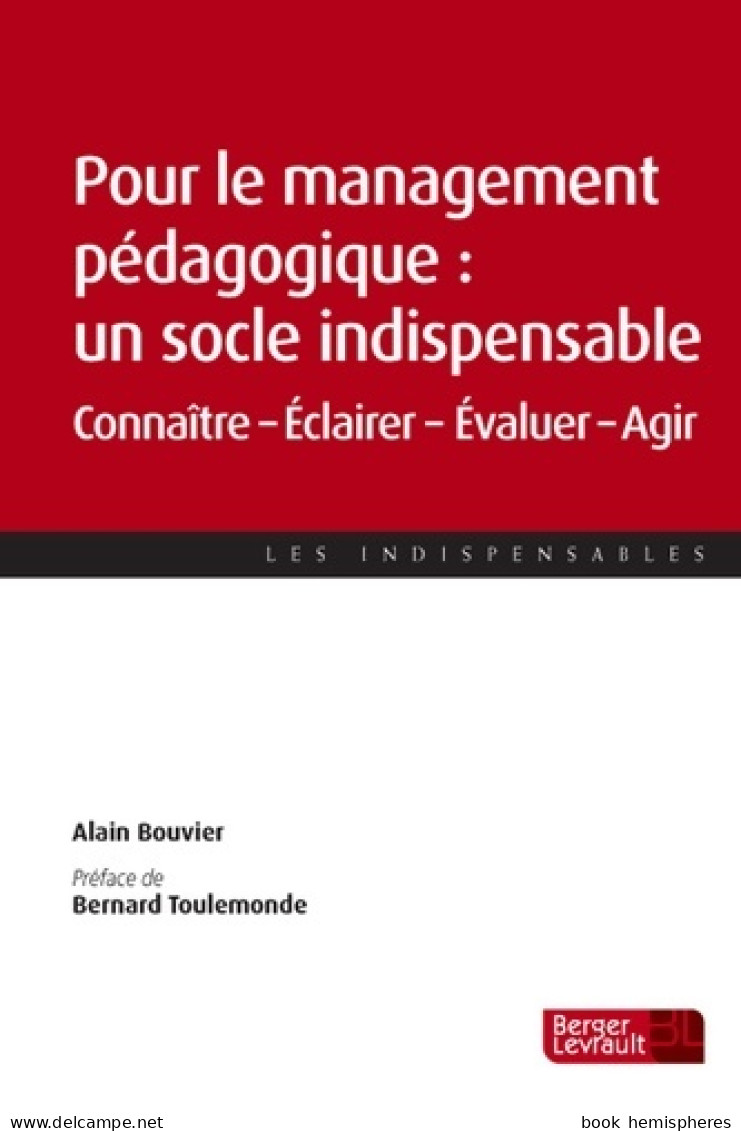 POUR LE MANAGEMENT Pédagogique UN SOCLE INDISPENSABLE (2017) De Alain Bouvier - Non Classés
