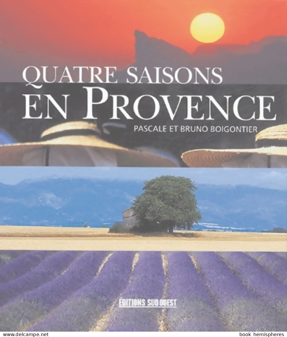 Quatre Saisons En Provence (2004) De Pascale Boigontier - Tourisme