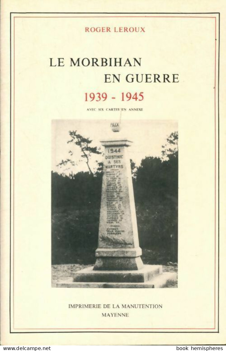 Le Morbihan En Guerre : 1939-1945 (1991) De Roger ; Roger Leroux Leroux - Weltkrieg 1939-45