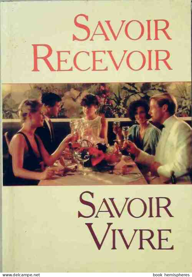 Savoir Recevoir, Savoir Vivre (1990) De Pauline Guibert - Sonstige & Ohne Zuordnung