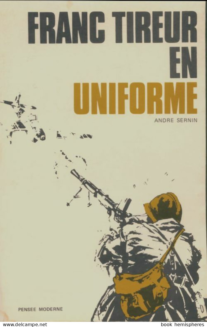 Frans Tireur En Uniforme (1973) De André Sernin - Oorlog 1939-45