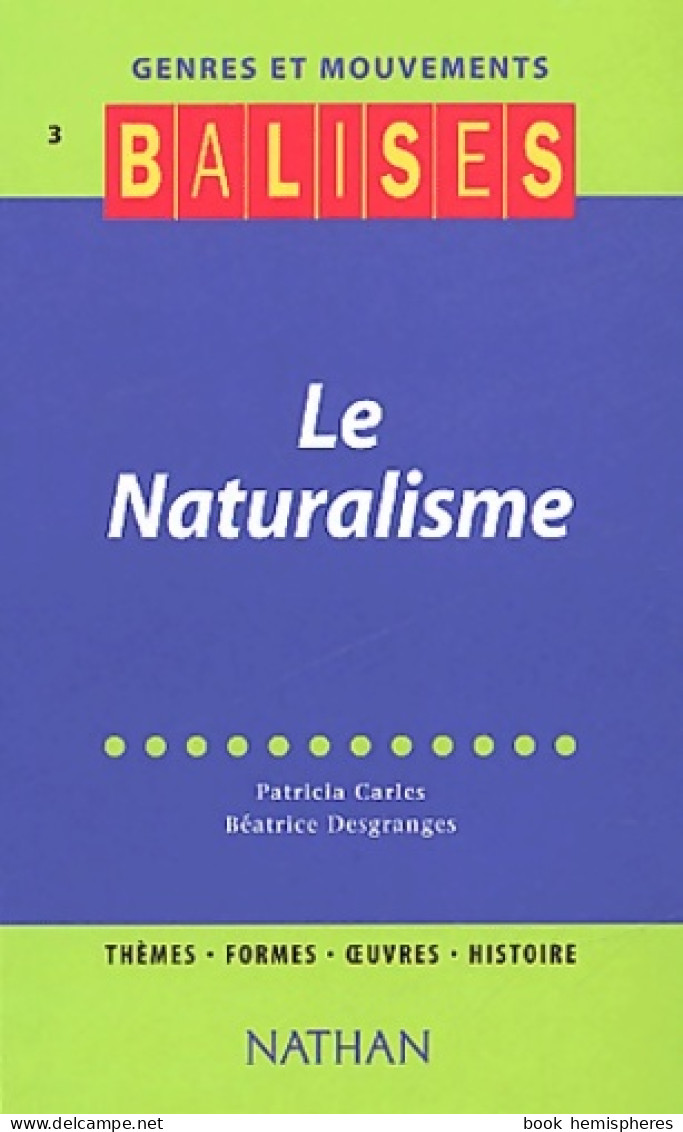 Balises - Genres Et Mouvements 3 : Le Naturalisme (2001) De Patricia Carles - Sonstige & Ohne Zuordnung