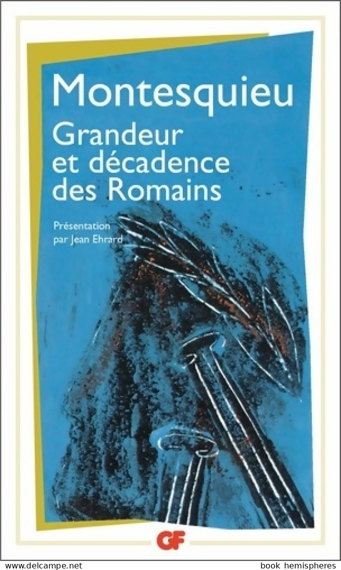 Considérations Sur Les Causes De La Grandeur Des Romains Et De Leur Décadence (1998) De Montesquieu - Psicología/Filosofía