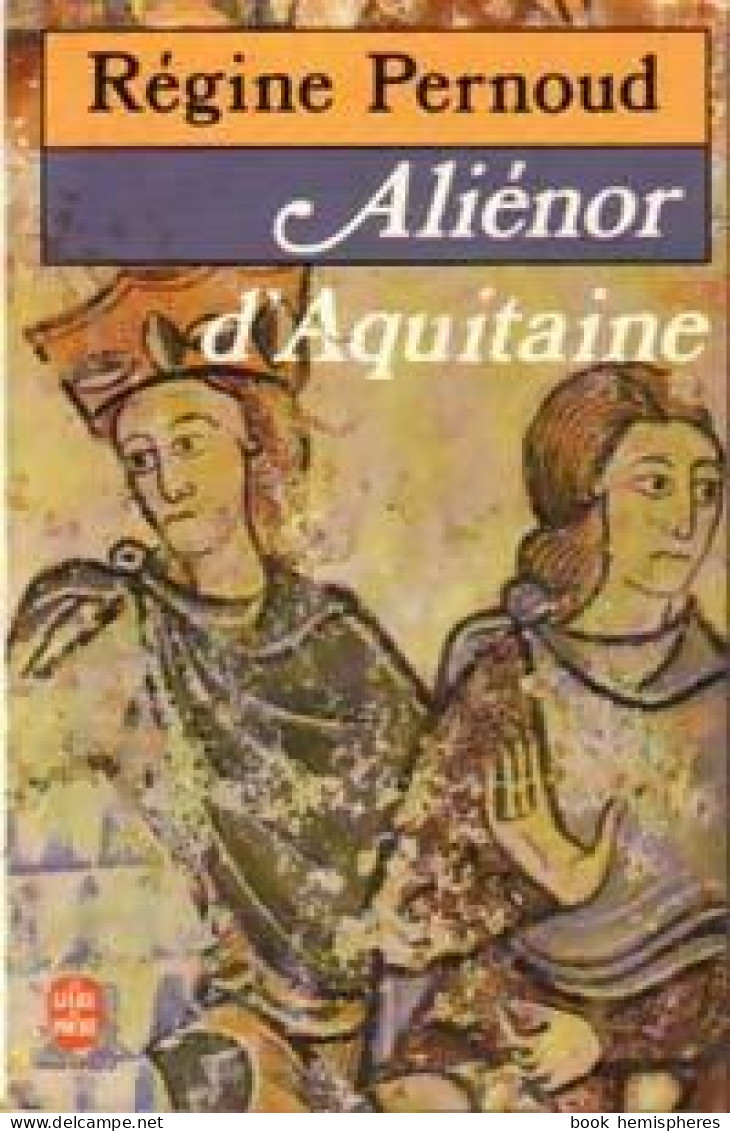Aliénor D'Aquitaine (1983) De Régine Pernoud - Historisch