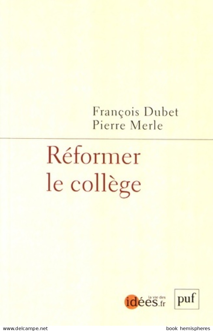 Réformer Le Collège (2016) De François Dubet - Non Classés