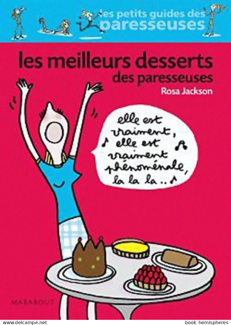 Les Meilleurs Desserts Des Paresseuses (2010) De Rosa Jackson - Gastronomie