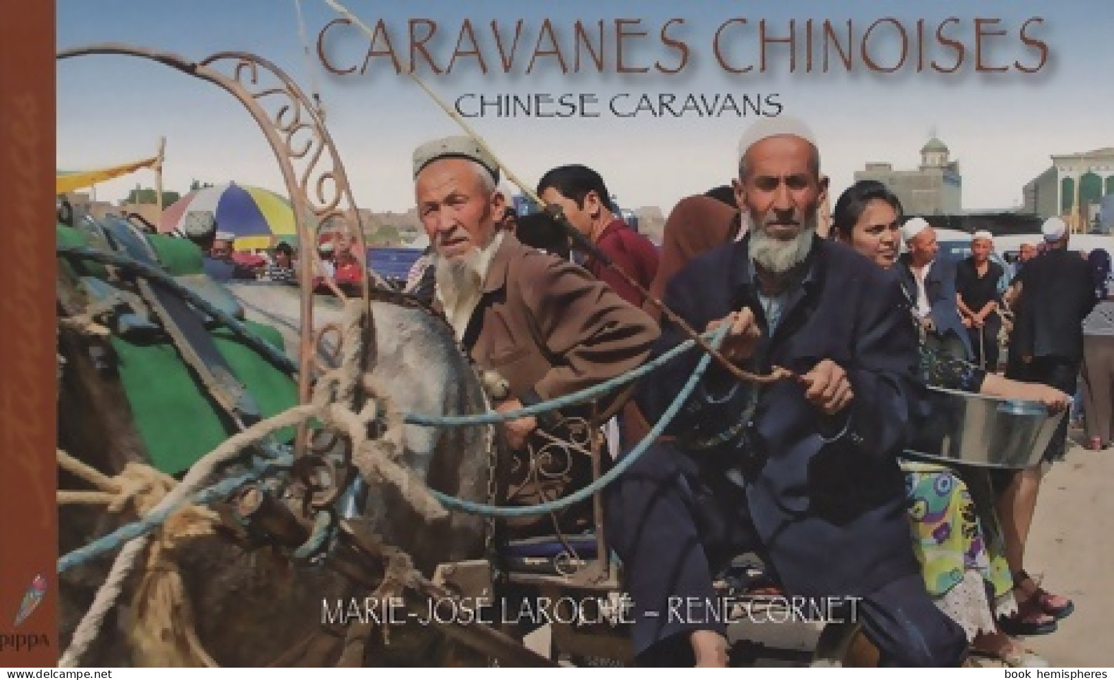 Caravanes Chinoises édition Bilingue Français-anglais (2008) De Marie-José Laroche - Art