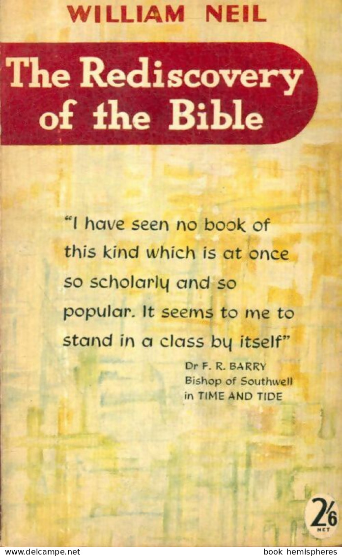 The Rediscovery Of The Bible (1958) De William Neil - Religion