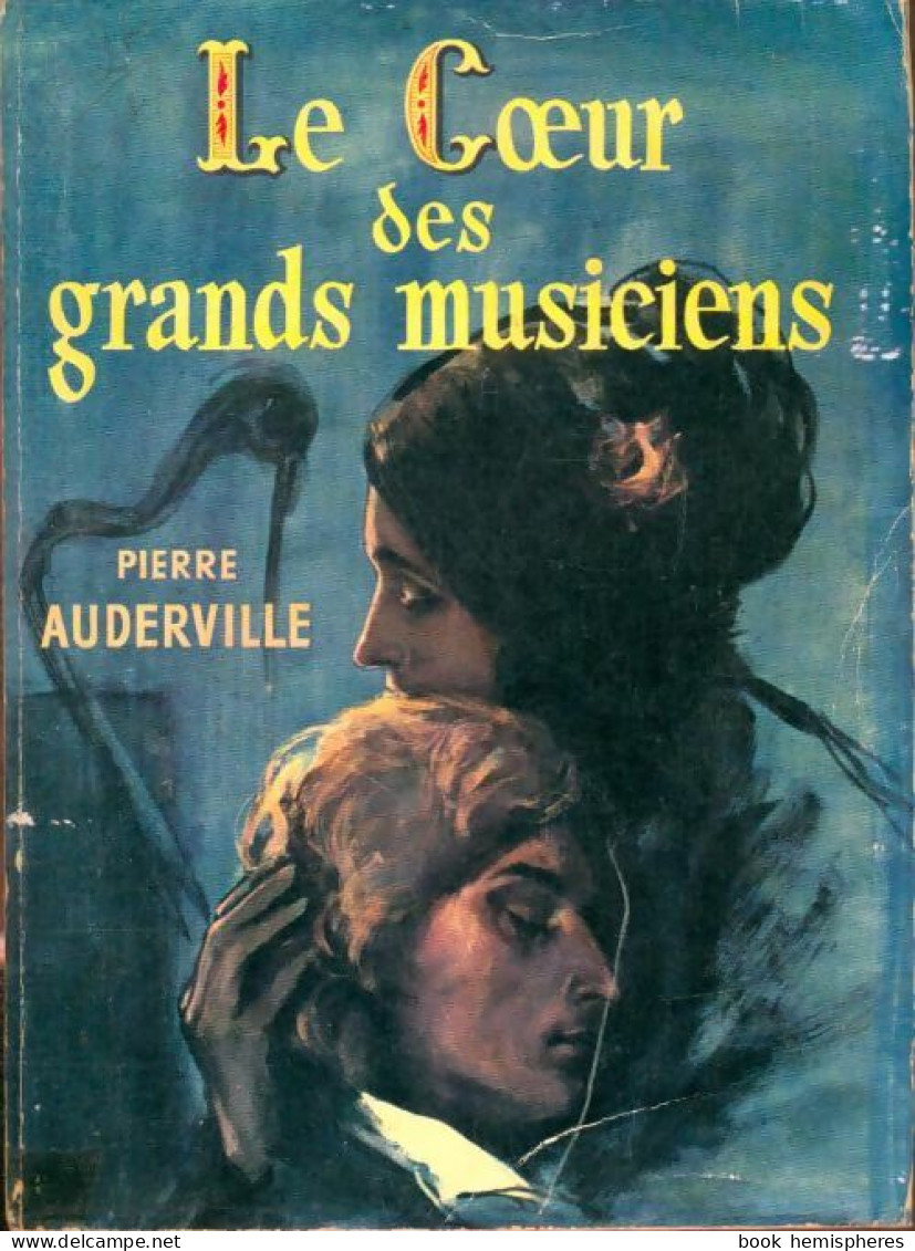 Le Coeur Des Grands Musiciens (1958) De Pierre Auderville - Musique