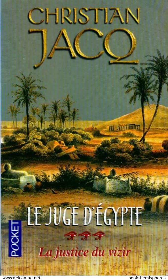 Le Juge D'Egypte Tome III : La Justice Du Vizir (2002) De Christian Jacq - Historic