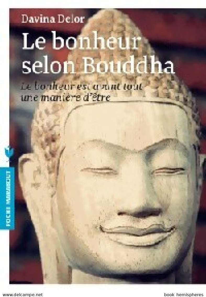 Le Bonheur Selon Bouddha (2014) De Davina Delor - Otros & Sin Clasificación
