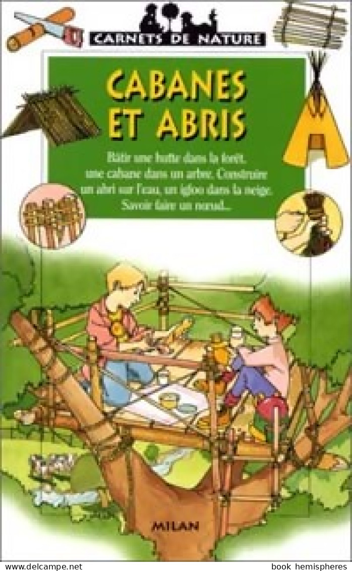 Cabanes Et Abris (1995) De Renée Kayser - Nature