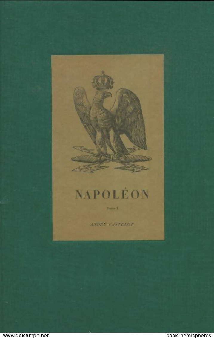 Napoléon Tome I (1968) De André Castelot - Geschiedenis
