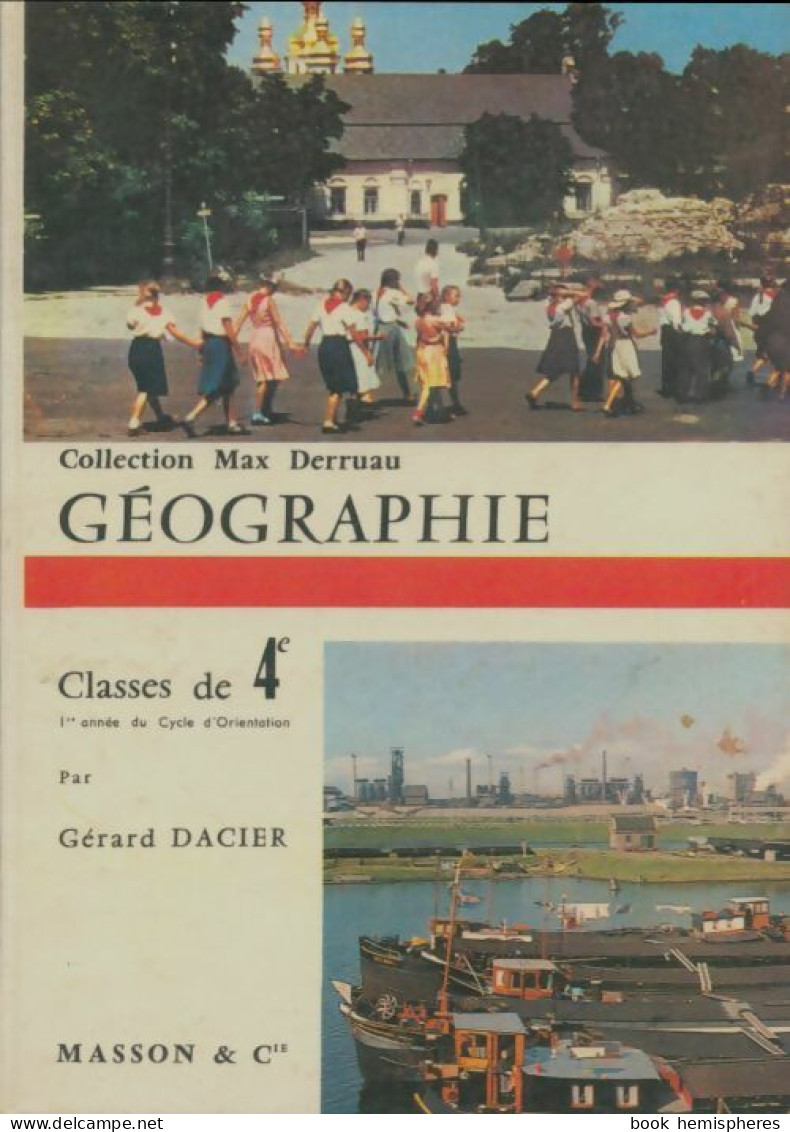 Géographie 4e  (1963) De Gérard Dacier - 12-18 Years Old