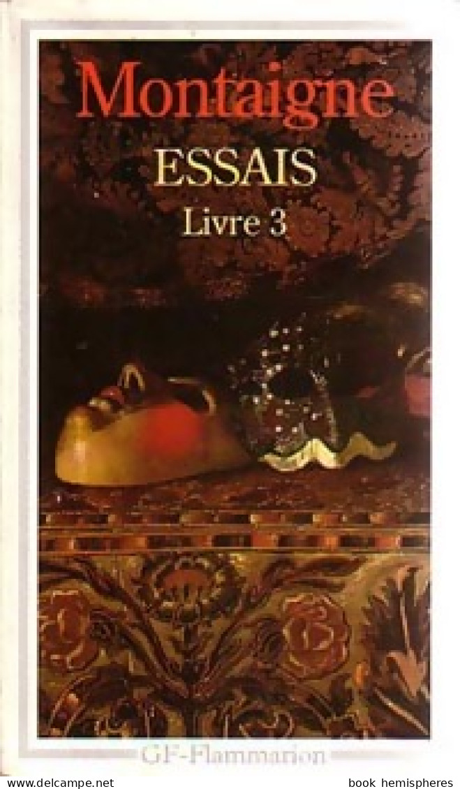 Les Essais Tome III (1994) De Michel De Montaigne - Classic Authors