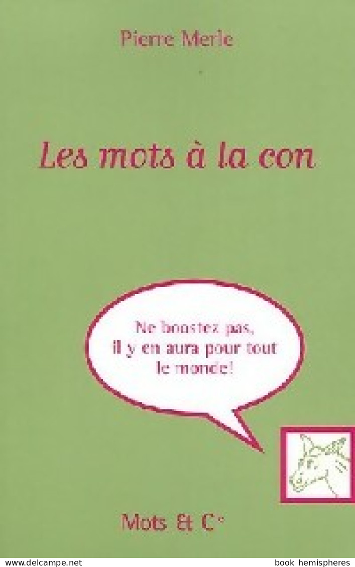 Les Mots à La Con (2005) De Pierre Merle - Humour