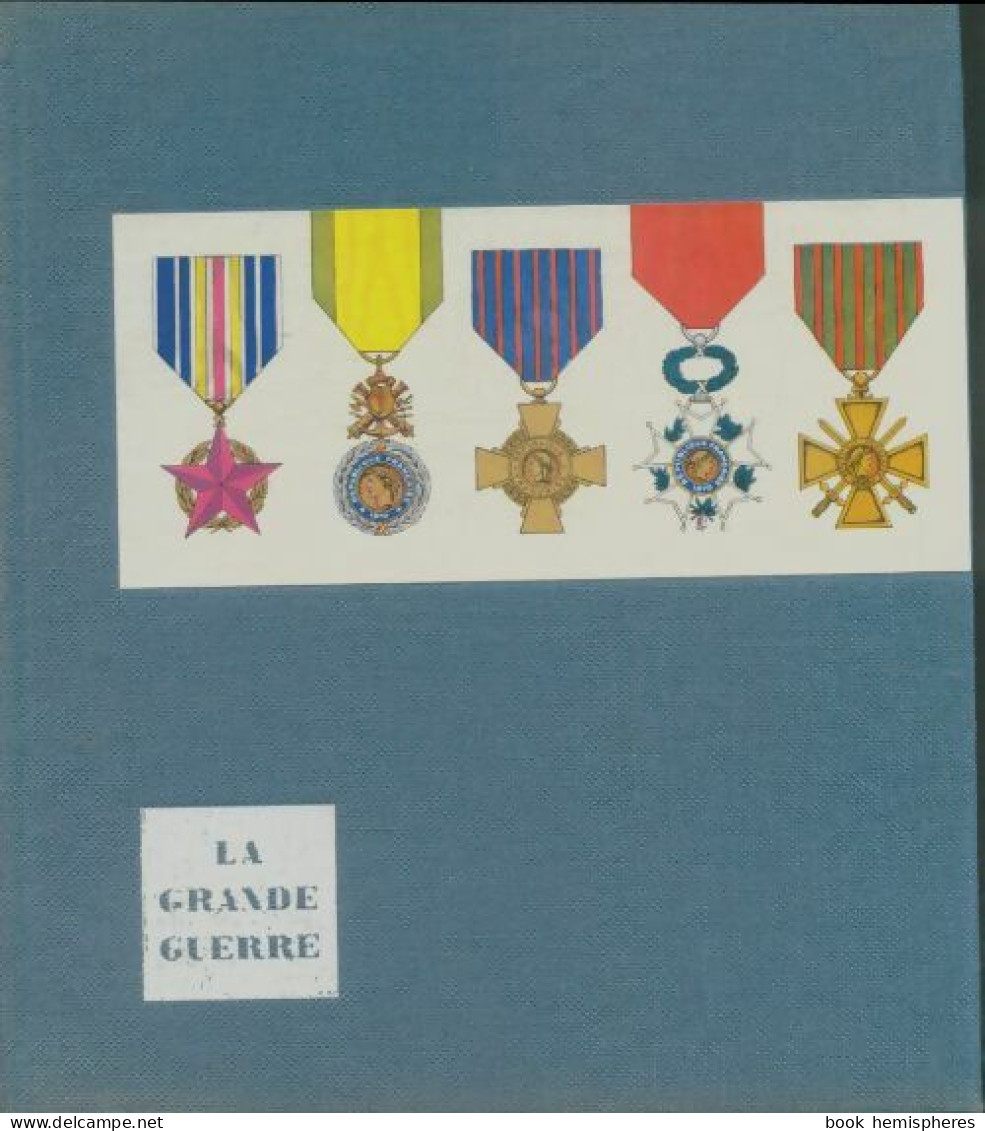 La Grande Guerre (0) De Jean Galtier-Boissière - Oorlog 1914-18