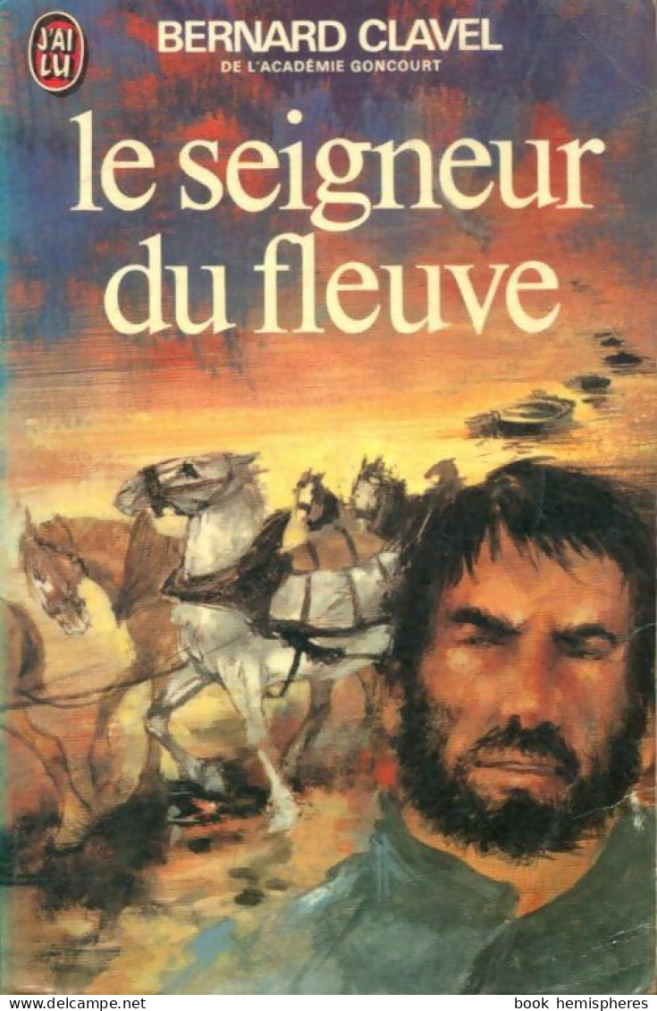 Le Seigneur Du Fleuve (1976) De Bernard Clavel - Historic