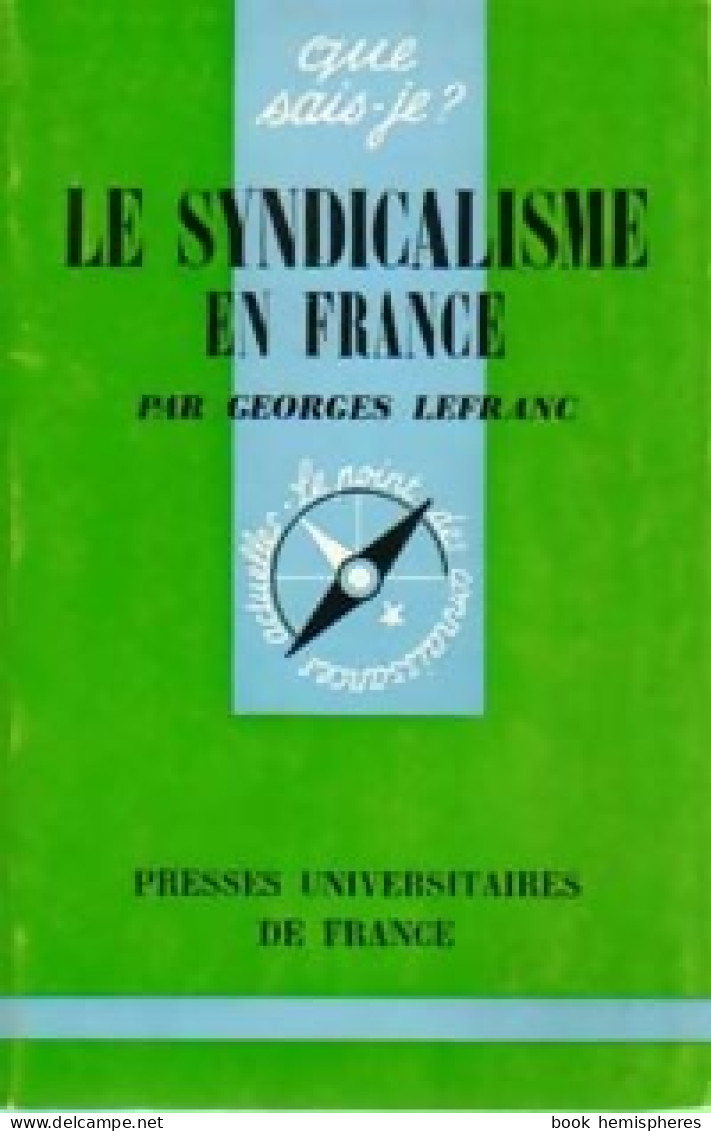 Le Syndicalisme En France (1968) De Georges Lefranc - Política