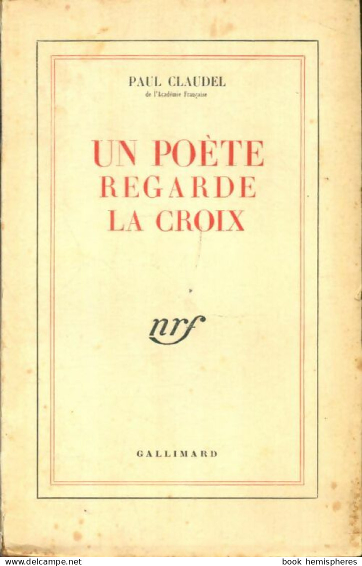 Un Poète Regarde La Croix (1947) De Paul Claudel - Religion