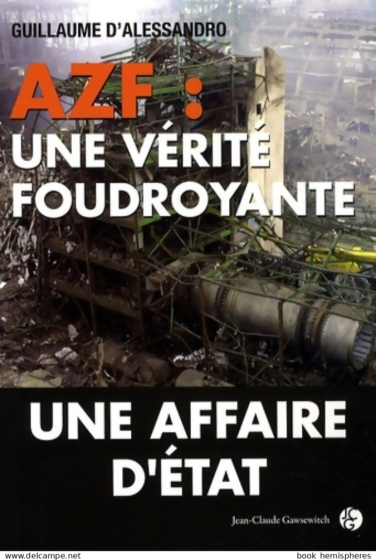Azf Une Vérité Fourdoyante (2009) De Guillaume D'Alessandro - Other & Unclassified