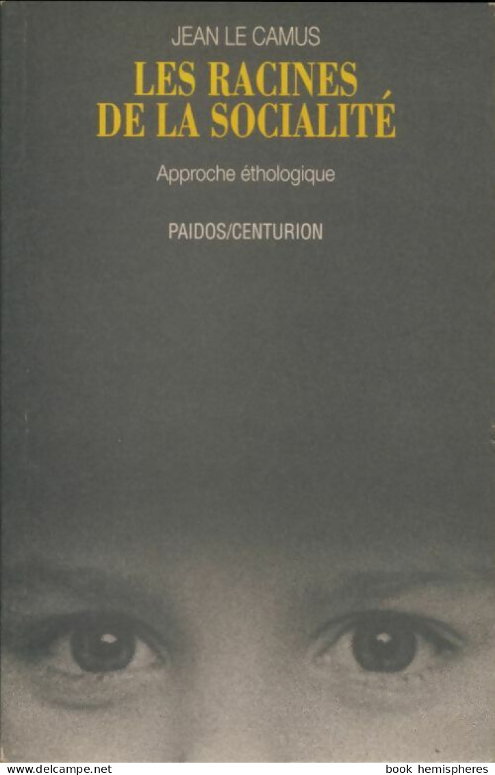Les Racines De La Socialité (1989) De Jean Le Camus - Psychologie/Philosophie