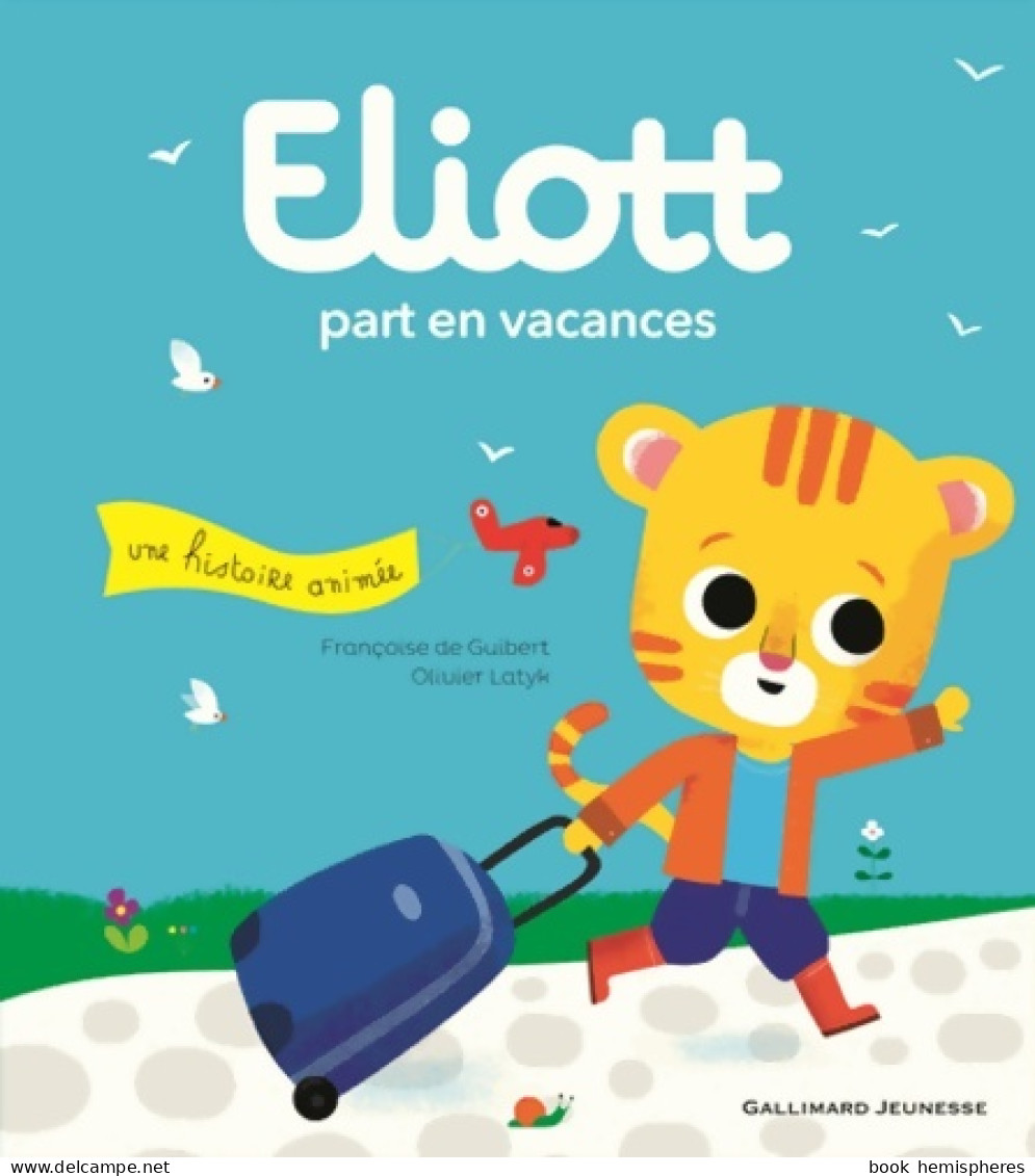 ELIOTT PART EN VACANCES (2015) De Françoise De Guibert - Autres & Non Classés