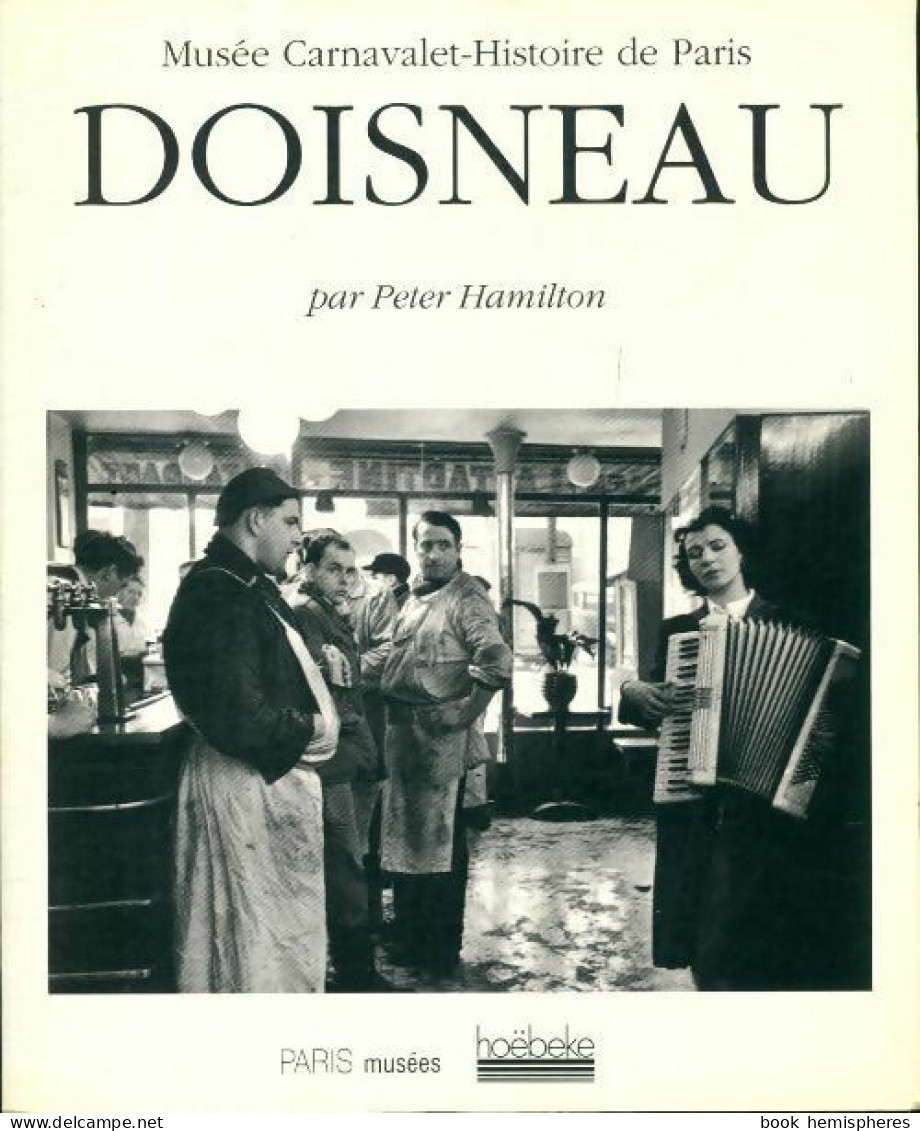 Doisneau. Musée Carnavalet. Histoire De Paris (1995) De Peter Hamilton - Arte