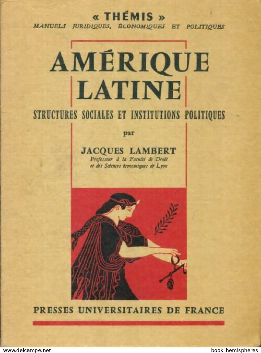 Amérique Latine : Structures Sociales Et Institutions Politiques (1968) De Jacques Lambert - Politiek