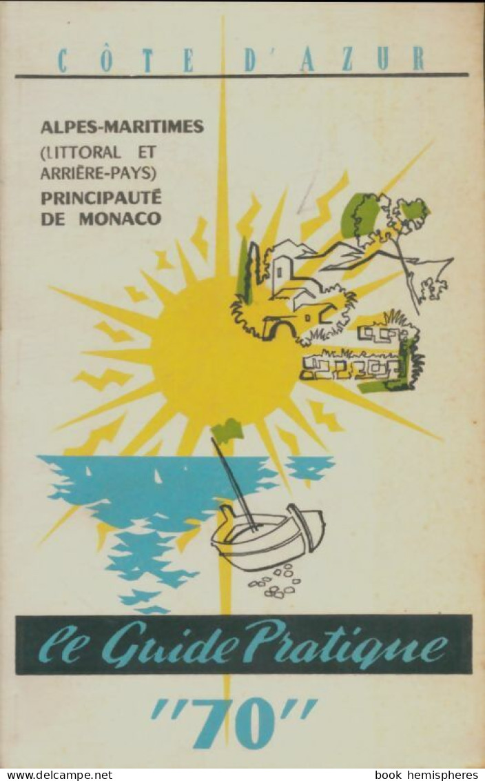 Côte D'azur Guide Pratique 70 (1970) De Collectif - Tourisme