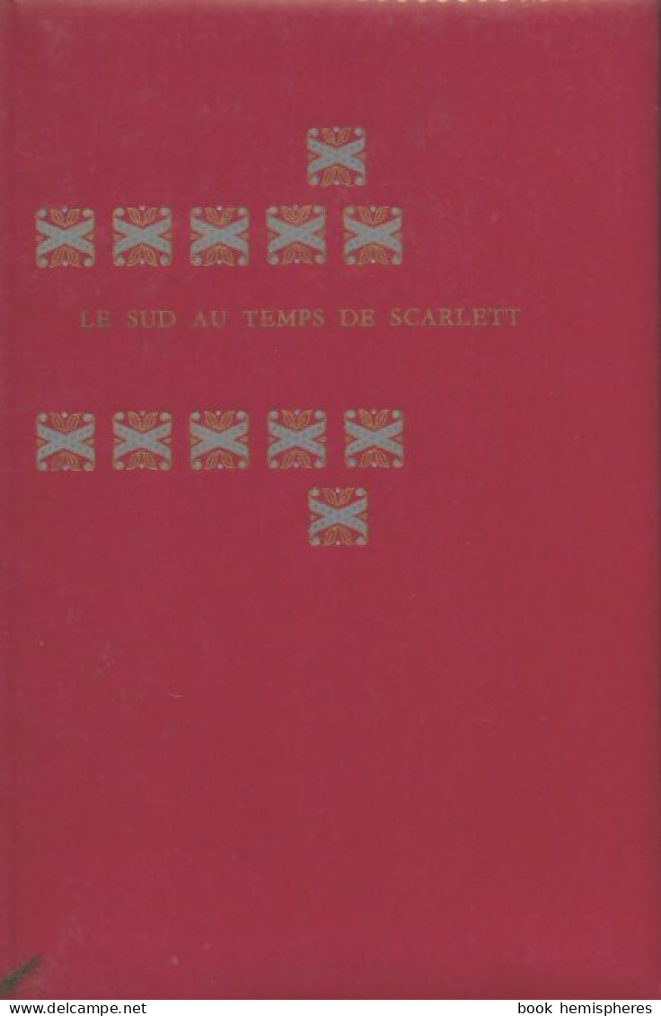 Le Sud Au Temps De Scarlett (1966) De Collectif - Otros & Sin Clasificación