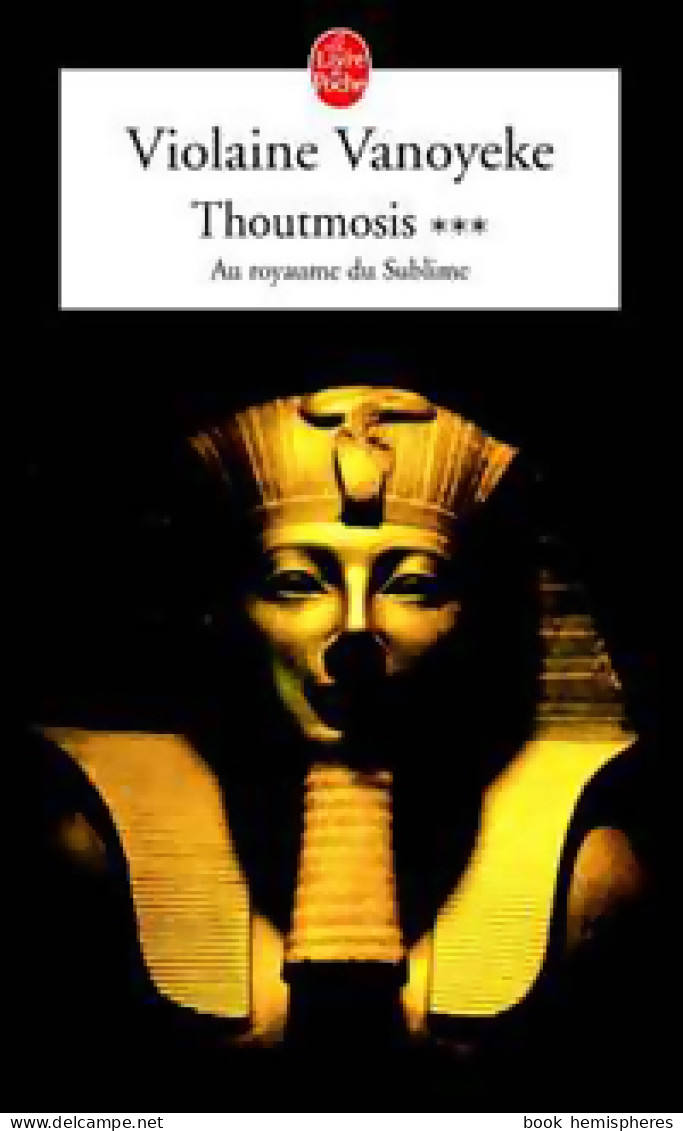 Thoutmosis Tome III : Au Royaume Du Sublime (2002) De Violaine Vanoyeke - History