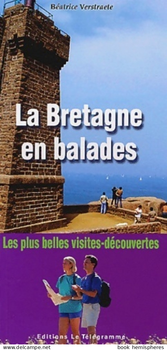 La Bretagne En Balades (2004) De Béatrice Verstraete - Tourismus