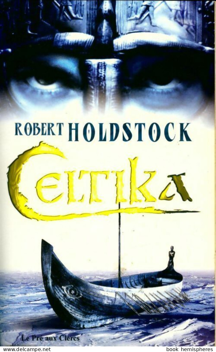 Celtika (2004) De Robert Holdstock - Autres & Non Classés