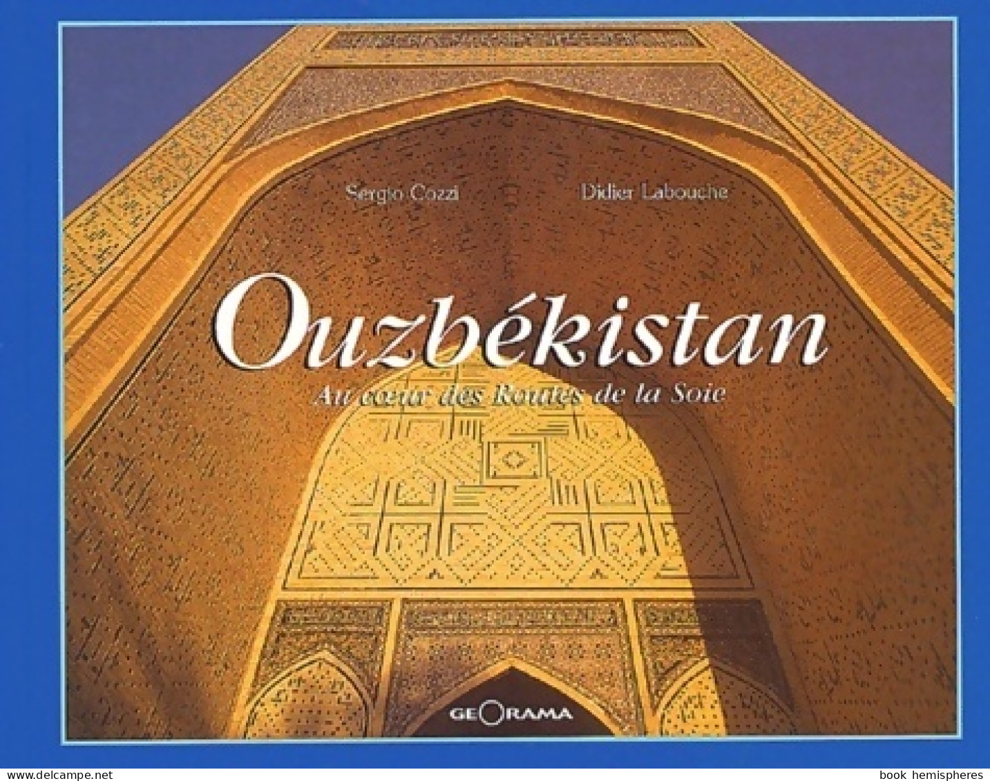 Ouzbékistan. Au Coeur Des Routes De La Soie (2000) De Collectif - Tourismus