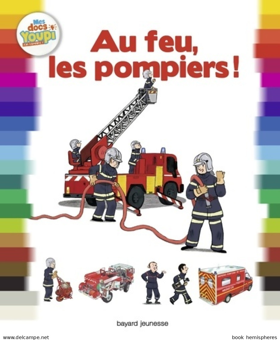 Au Feu Les Pompiers ! (2016) De Emmanuel Chanut - Autres & Non Classés