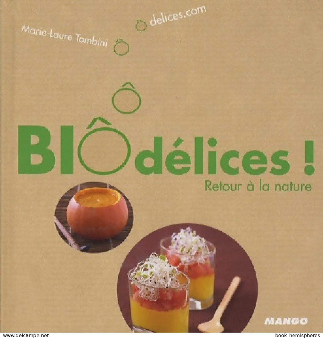 BioDélices (2009) De Marie-Laure Tombini - Gastronomie