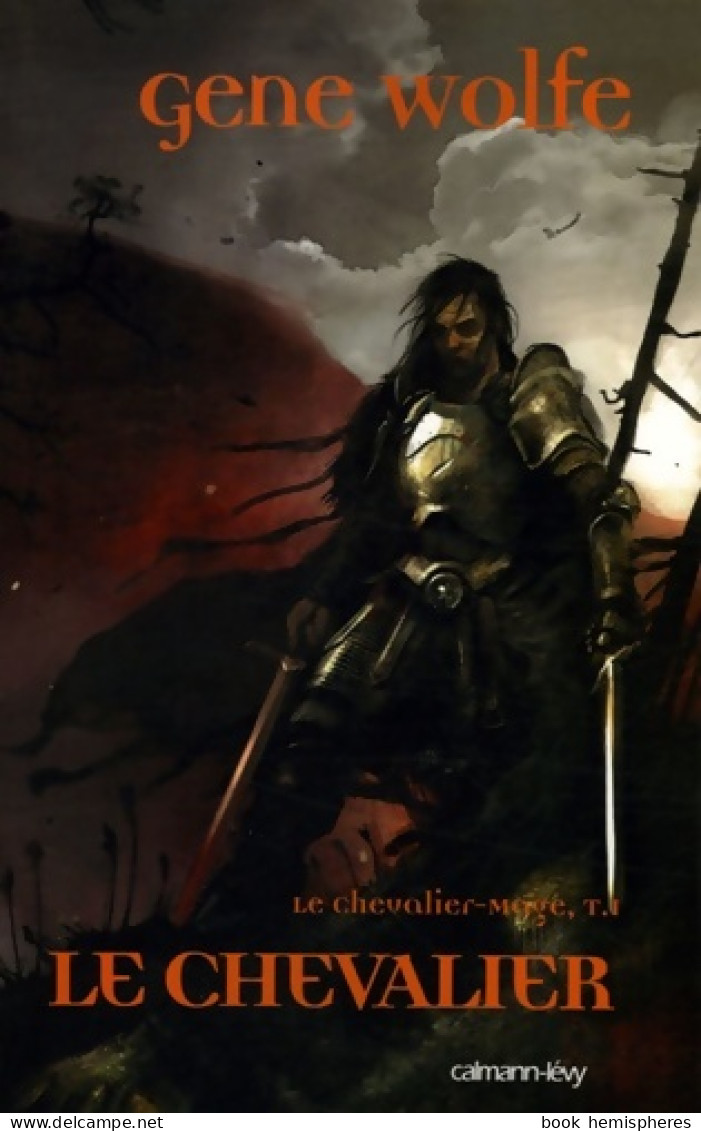 Le Chevalier-Mage T1 : Le Chevalier (2005) De Gene Wolfe - Other & Unclassified